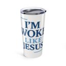Inspirational 20oz Tumbler - "I’m Woke Like Jesus"