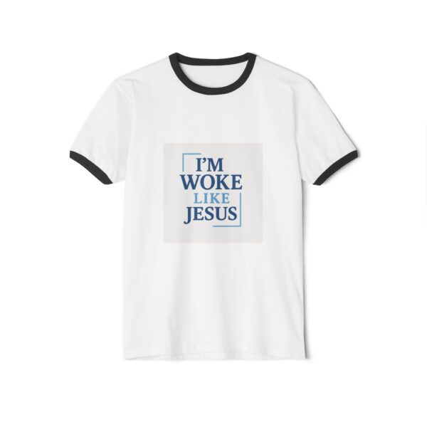 Inspirational Unisex Cotton Ringer T-Shirt - "I'm Woke Like Jesus" - Image 17